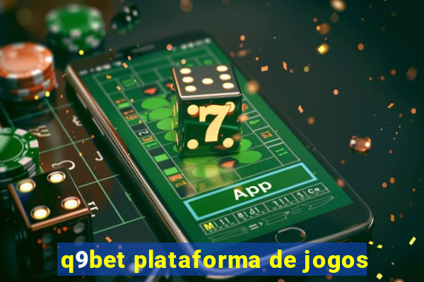 q9bet plataforma de jogos